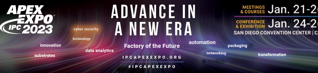 IPC APEX Trade Show | January 24-26, 2023 | San Diego, CA USA | Booth 1219